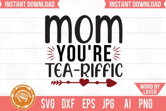 A Professional Designer's Take on the Mom You're Tea-Riffic SVG File