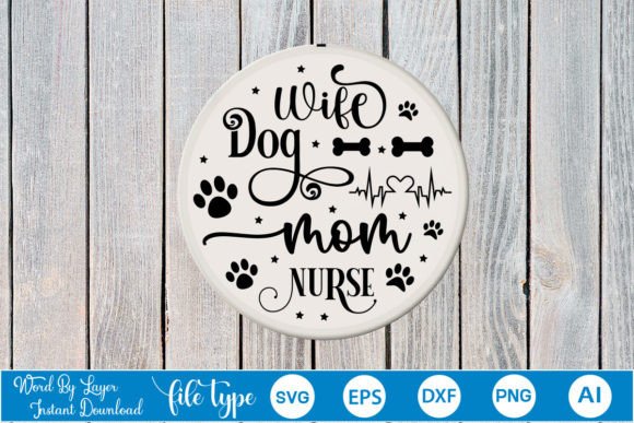 Evaluating a Wife Dog Mom Nurse Round Sign Embroidery Design