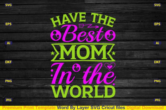 Evaluating 'Have the Best Mom in the World' for Embroidery