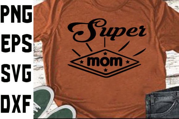 Evaluating Mother’s Day SVG Design Super Mom for Embroidery Projects