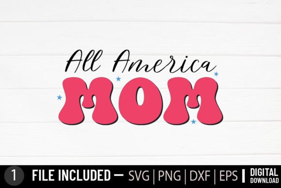 Evaluating the All America Mom 4th of July SVG for Embroidery