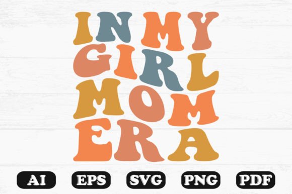 In My Girl Mom Era Retro Wavy SVG: A Designer’s Review