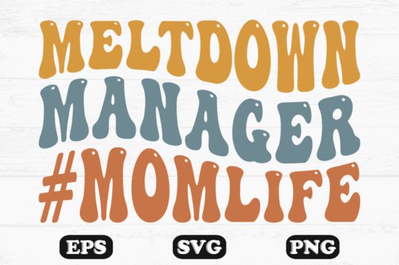 The Retro Wavy Charm of 'Meltdown Manager Mom Life'