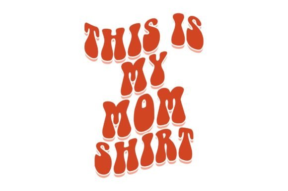 This is My Mom Shirt: Groovy Retro SVG Design